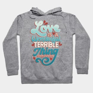 Love is a Wonderful, Terrible Thing Hoodie